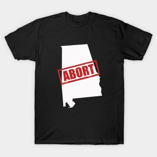 Abort Alabama (white design)(Proceeds to The Yellowhammer Fund) T-Shirt